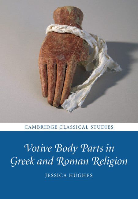 Votive Body Parts in Greek and Roman Religion (Paperback / softback) 9781316610428