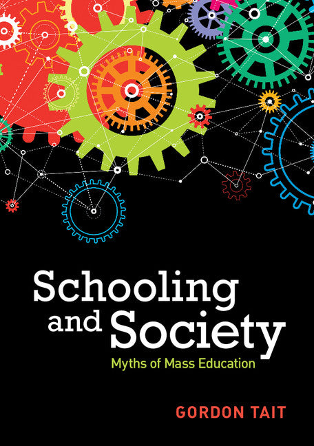 Schooling and Society; Myths of Mass Education (Paperback / softback) 9781316610541