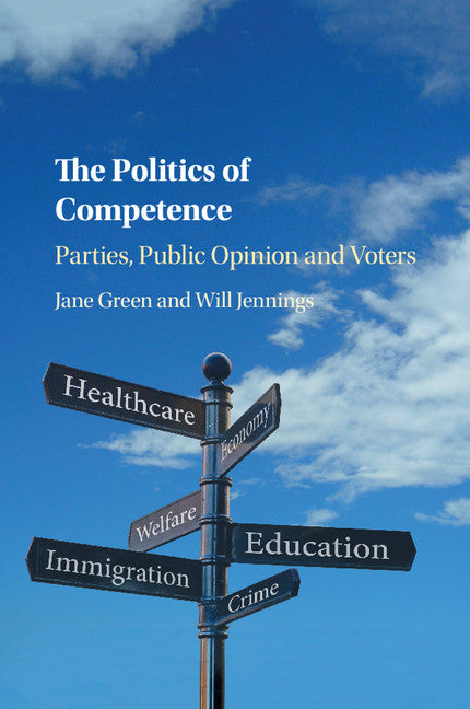 The Politics of Competence; Parties, Public Opinion and Voters (Paperback / softback) 9781316610558