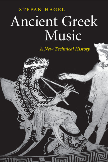 Ancient Greek Music; A New Technical History (Paperback / softback) 9781316610893