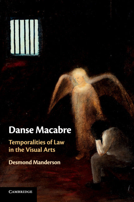 Danse Macabre; Temporalities of Law in the Visual Arts (Paperback / softback) 9781316611265