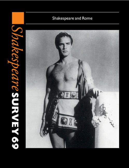 Shakespeare Survey: Volume 69, Shakespeare and Rome (Paperback / softback) 9781316611869