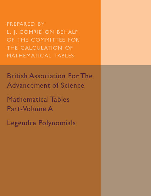 Mathematical Tables Part-Volume A: Legendre Polynomials: Volume 1 (Paperback / softback) 9781316611944