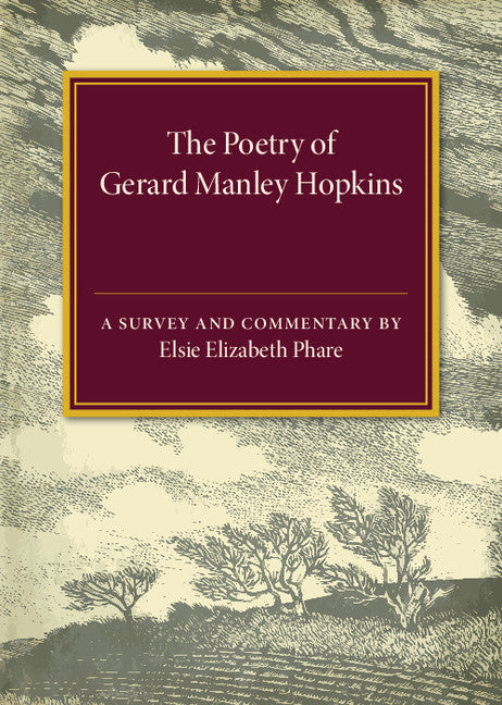 The Poetry of Gerard Manley Hopkins; A Survey and Commentary (Paperback / softback) 9781316611975