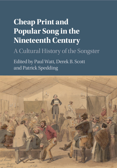 Cheap Print and Popular Song in the Nineteenth Century; A Cultural History of the Songster (Paperback / softback) 9781316612521