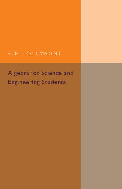 Algebra for Science and Engineering Students (Paperback / softback) 9781316612736