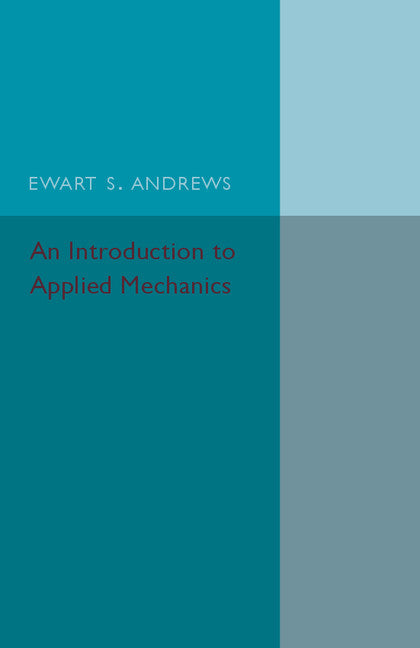 An Introduction to Applied Mechanics (Paperback / softback) 9781316612804