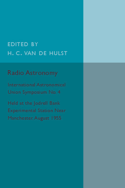 Radio Astronomy; International Astronomical Union Symposium No. 4 (Paperback / softback) 9781316612811