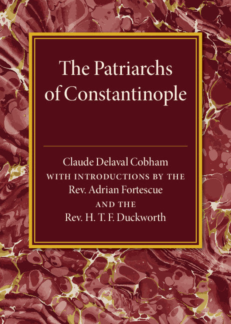 The Patriarchs of Constantinople (Paperback / softback) 9781316613054