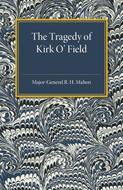 The Tragedy of Kirk O'Field (Paperback / softback) 9781316613177