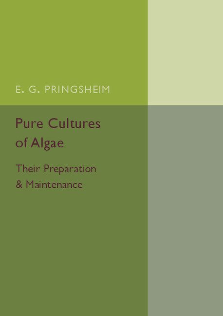 Pure Cultures of Algae; Their Preparation and Maintenance (Paperback / softback) 9781316613207