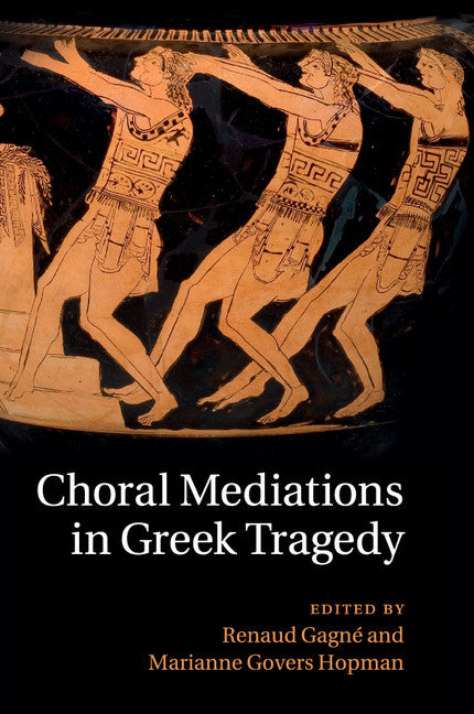 Choral Mediations in Greek Tragedy (Paperback / softback) 9781316613566