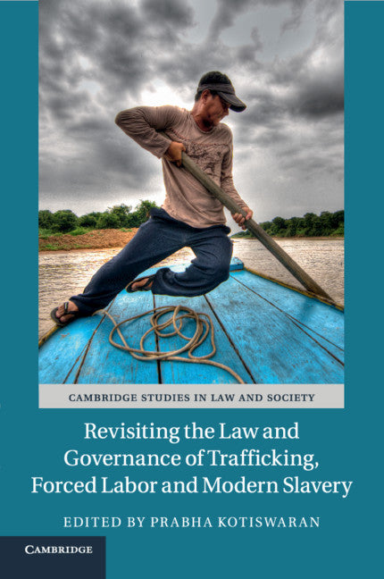 Revisiting the Law and Governance of Trafficking, Forced Labor and Modern Slavery (Paperback / softback) 9781316613610