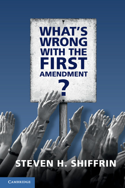 What's Wrong with the First Amendment (Paperback / softback) 9781316613771