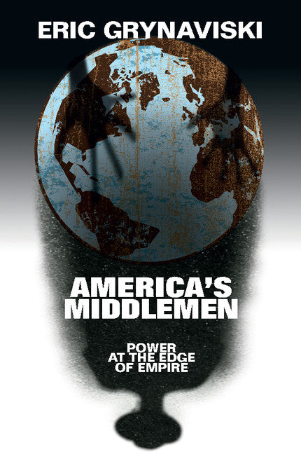 America's Middlemen; Power at the Edge of Empire (Paperback / softback) 9781316614723