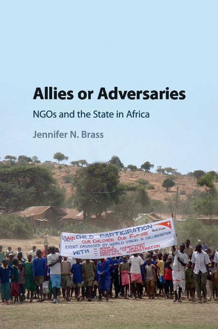 Allies or Adversaries; NGOs and the State in Africa (Paperback / softback) 9781316615034