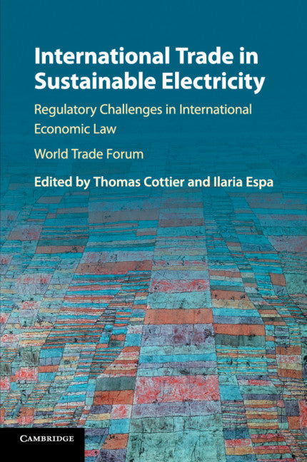 International Trade in Sustainable Electricity; Regulatory Challenges in International Economic Law (Paperback / softback) 9781316615140