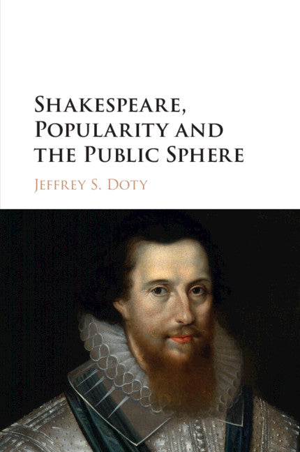 Shakespeare, Popularity and the Public Sphere (Paperback / softback) 9781316615164