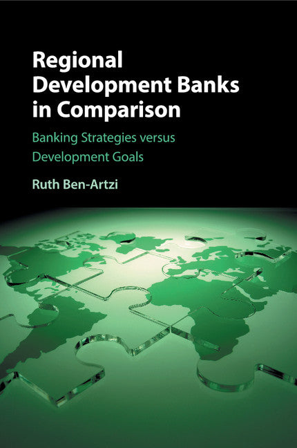 Regional Development Banks in Comparison; Banking Strategies versus Development Goals (Paperback / softback) 9781316615201