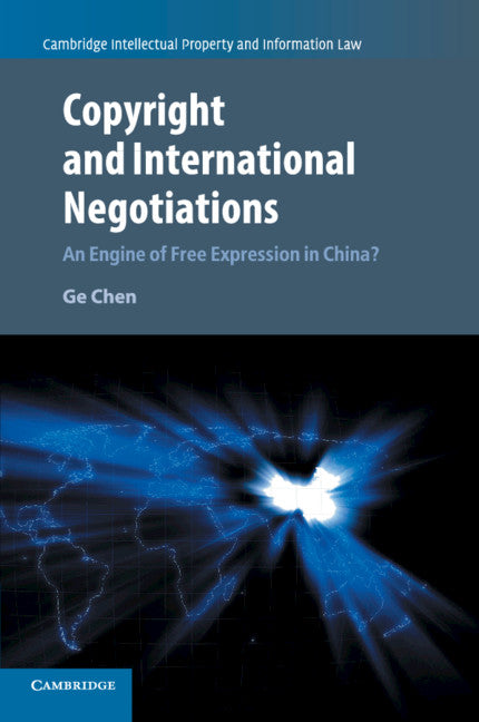 Copyright and International Negotiations; An Engine of Free Expression in China? (Paperback / softback) 9781316615218