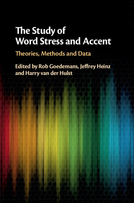 The Study of Word Stress and Accent; Theories, Methods and Data (Paperback / softback) 9781316615713