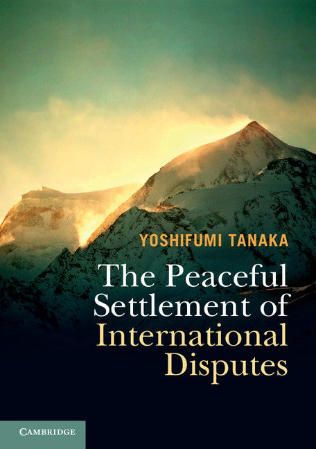 The Peaceful Settlement of International Disputes (Paperback / softback) 9781316615881