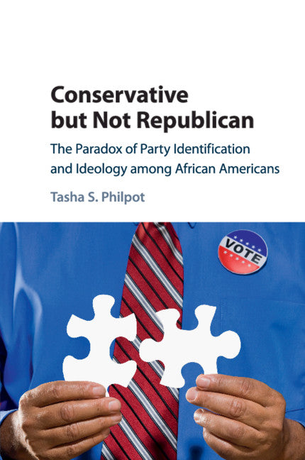 Conservative but Not Republican; The Paradox of Party Identification and Ideology among African Americans (Paperback / softback) 9781316615959