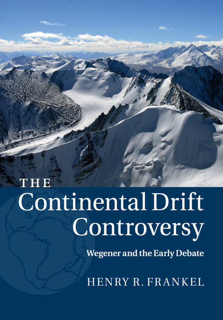 The Continental Drift Controversy: Volume 1, Wegener and the Early Debate (Paperback / softback) 9781316616048