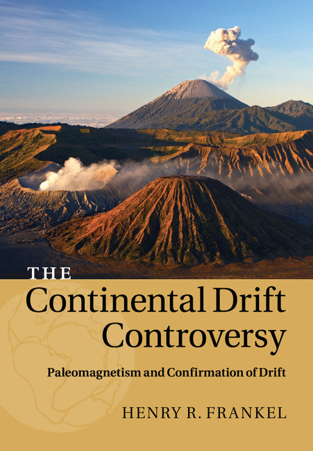 The Continental Drift Controversy: Volume 2, Paleomagnetism and Confirmation of Drift (Paperback / softback) 9781316616062