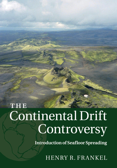 The Continental Drift Controversy: Volume 3, Introduction of Seafloor Spreading (Paperback / softback) 9781316616123