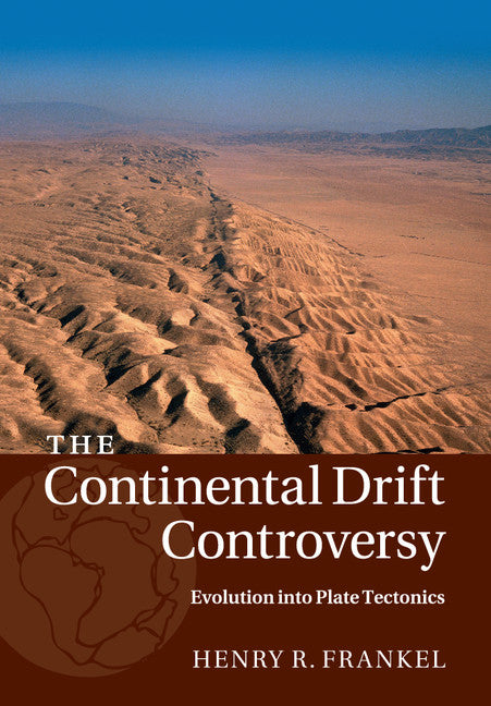 The Continental Drift Controversy: Volume 4, Evolution into Plate Tectonics (Paperback / softback) 9781316616130