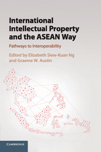 International Intellectual Property and the ASEAN Way; Pathways to Interoperability (Paperback / softback) 9781316616307