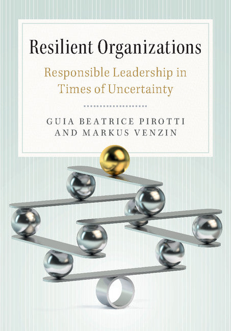 Resilient Organizations; Responsible Leadership in Times of Uncertainty (Paperback / softback) 9781316616482