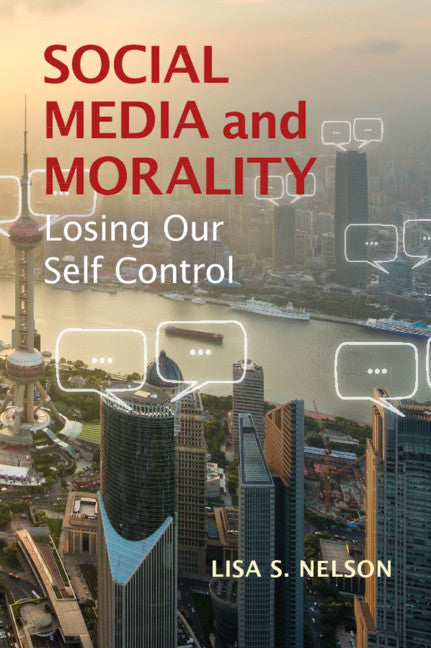 Social Media and Morality; Losing our Self Control (Paperback / softback) 9781316616574