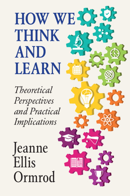 How We Think and Learn; Theoretical Perspectives and Practical Implications (Paperback / softback) 9781316616840