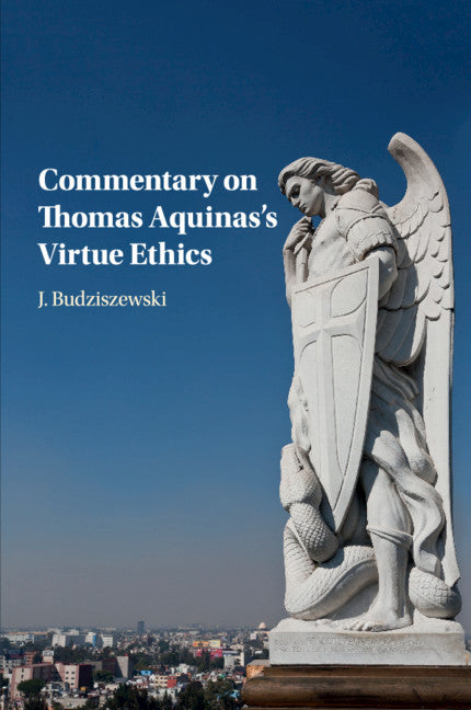 Commentary on Thomas Aquinas's Virtue Ethics (Paperback / softback) 9781316617113