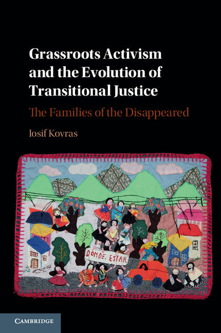 Grassroots Activism and the Evolution of Transitional Justice; The Families of the Disappeared (Paperback / softback) 9781316617700