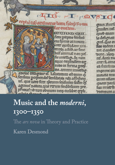 Music and the moderni, 1300–1350; The ars nova in Theory and Practice (Paperback / softback) 9781316617793