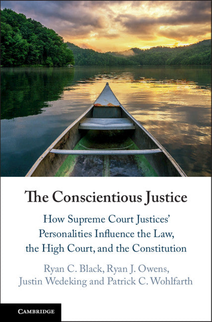 The Conscientious Justice; How Supreme Court Justices' Personalities Influence the Law, the High Court, and the Constitution (Paperback / softback) 9781316618004