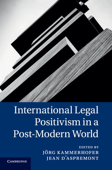 International Legal Positivism in a Post-Modern World (Paperback / softback) 9781316618479