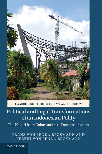 Political and Legal Transformations of an Indonesian Polity; The Nagari from Colonisation to Decentralisation (Paperback / softback) 9781316618530