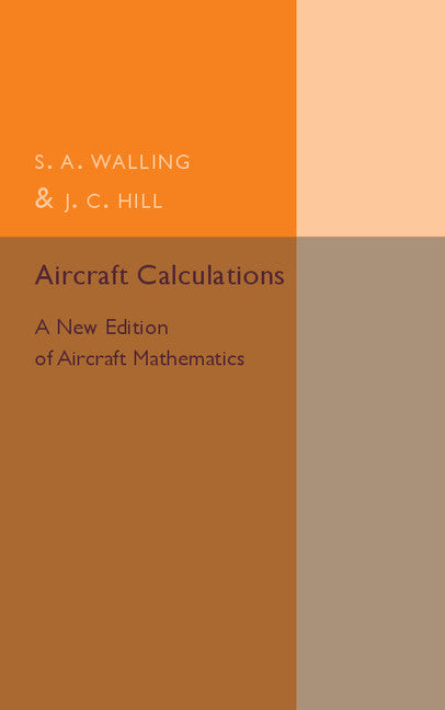 Aircraft Calculations; A New Edition of Aircraft Mathematics (Paperback / softback) 9781316619858