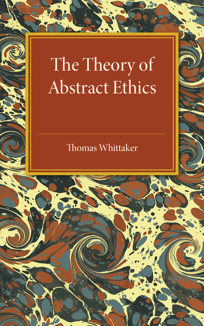 The Theory of Abstract Ethics (Paperback / softback) 9781316620083