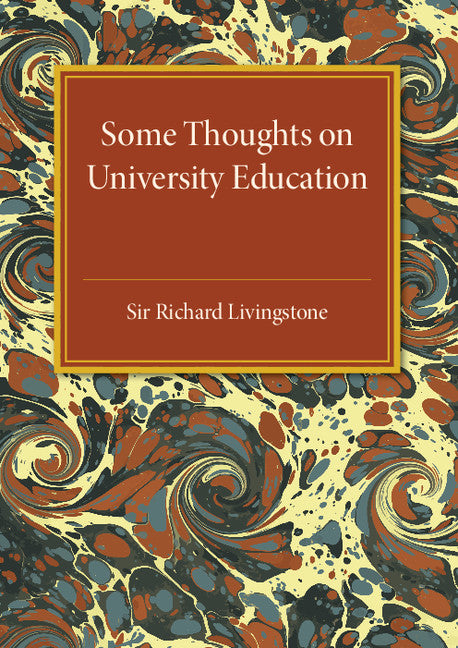 Some Thoughts on University Education (Paperback) 9781316620090