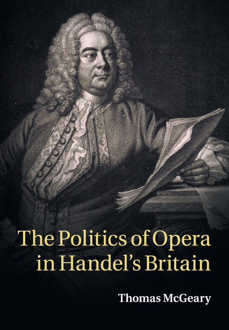 The Politics of Opera in Handel's Britain (Paperback / softback) 9781316620229