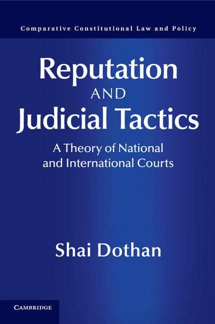 Reputation and Judicial Tactics; A Theory of National and International Courts (Paperback / softback) 9781316621141