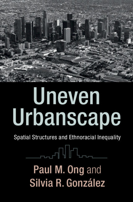 Uneven Urbanscape; Spatial Structures and Ethnoracial Inequality (Paperback / softback) 9781316621363