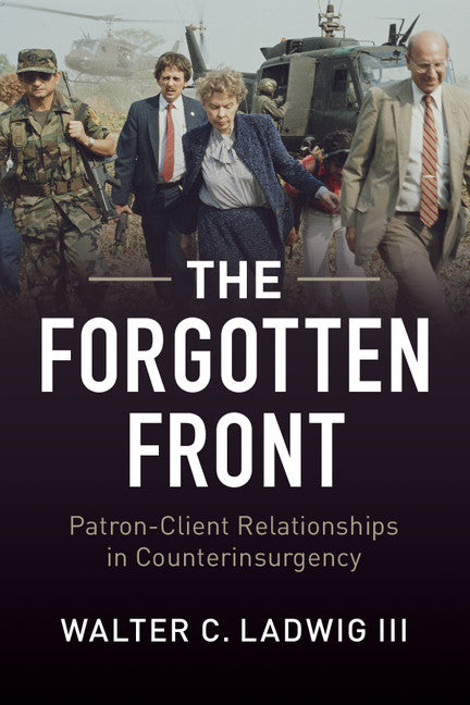 The Forgotten Front; Patron-Client Relationships in Counterinsurgency (Paperback / softback) 9781316621806