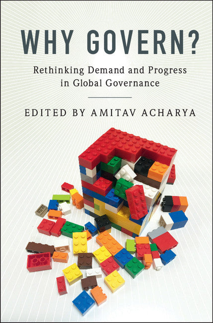 Why Govern?; Rethinking Demand and Progress in Global Governance (Paperback / softback) 9781316621813