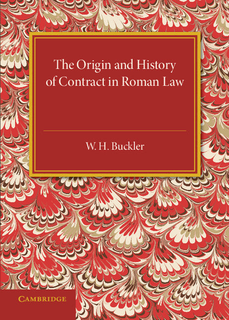 The Origin and History of Contract in Roman Law; Down to the End of the Republican Period (Paperback / softback) 9781316623152